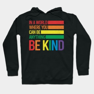 Be Kind Gay Pride LGBT Month Hoodie